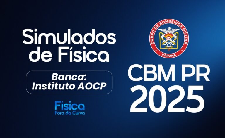 SIMULADO CBM-PR | FÍSICA PARA SOLDADO
