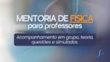 MENTORIA NACIONAL | Exclusivamente de Física