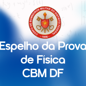 SIMULADOS CBM-DF | Espelho da Prova de Física