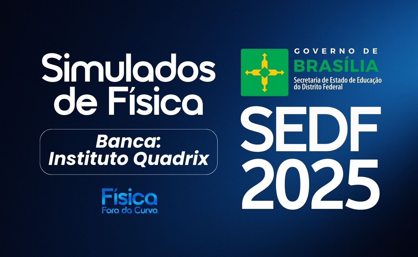 BANCA QUADRIX | SIMULADO DE FÍSICA