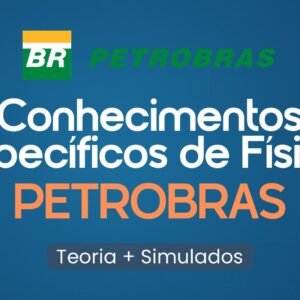 PETROBRAS | FÍSICA PARA TÉCNICO EM OPERAÇÕES E ENGENHARIA DE PETRÓLEO (PRÉ-EDITAL)