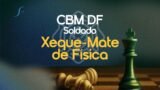 CBM-DF | REVISÃO DE FÍSICA PARA SOLDADO