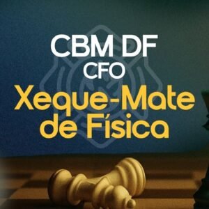 CBM-DF | REVISÃO DE FÍSICA PARA OFICIAL